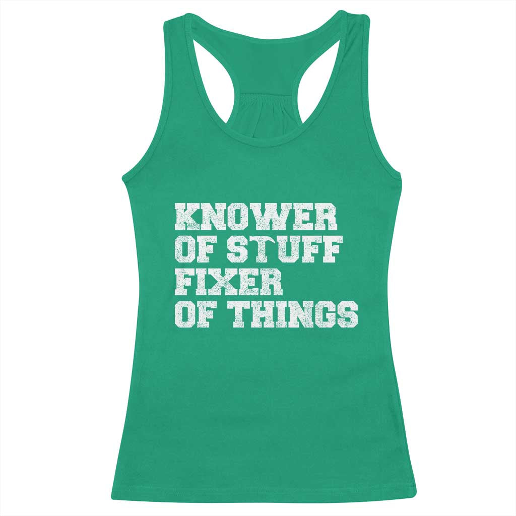 Funny Knower Of Stuff Fixer Of Things Racerback Tank Top Mechanic Engineer Garage TS10 Irish Green Print Your Wear