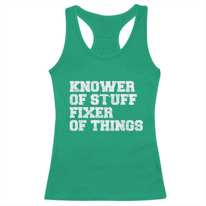 Funny Knower Of Stuff Fixer Of Things Racerback Tank Top Mechanic Engineer Garage TS10 Irish Green Print Your Wear