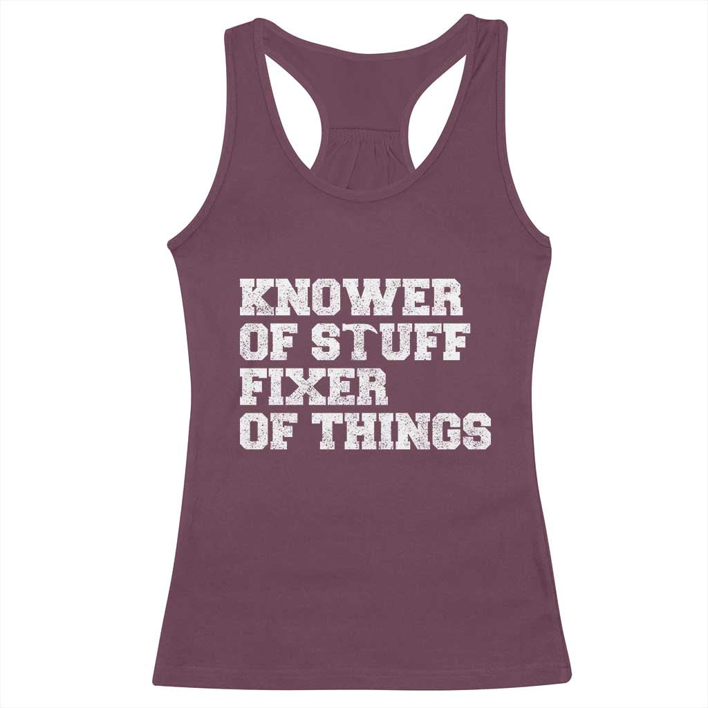 Funny Knower Of Stuff Fixer Of Things Racerback Tank Top Mechanic Engineer Garage TS10 Maroon Print Your Wear