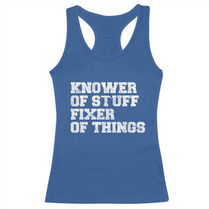 Funny Knower Of Stuff Fixer Of Things Racerback Tank Top Mechanic Engineer Garage TS10 Royal Blue Print Your Wear