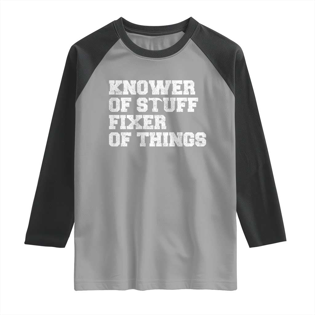 Funny Knower Of Stuff Fixer Of Things Raglan Shirt Mechanic Engineer Garage TS10 Sport Gray Black Print Your Wear