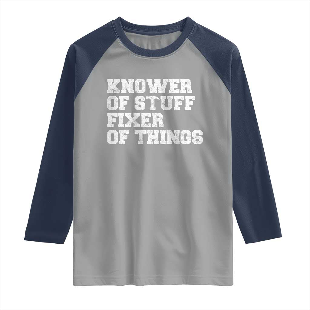 Funny Knower Of Stuff Fixer Of Things Raglan Shirt Mechanic Engineer Garage TS10 Sport Gray Navy Print Your Wear
