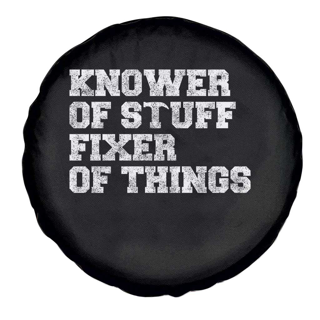 Funny Knower Of Stuff Fixer Of Things Spare Tire Cover Mechanic Engineer Garage TS10 Print Your Wear