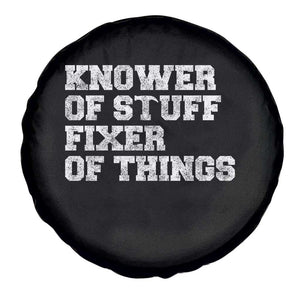 Funny Knower Of Stuff Fixer Of Things Spare Tire Cover Mechanic Engineer Garage TS10 Print Your Wear