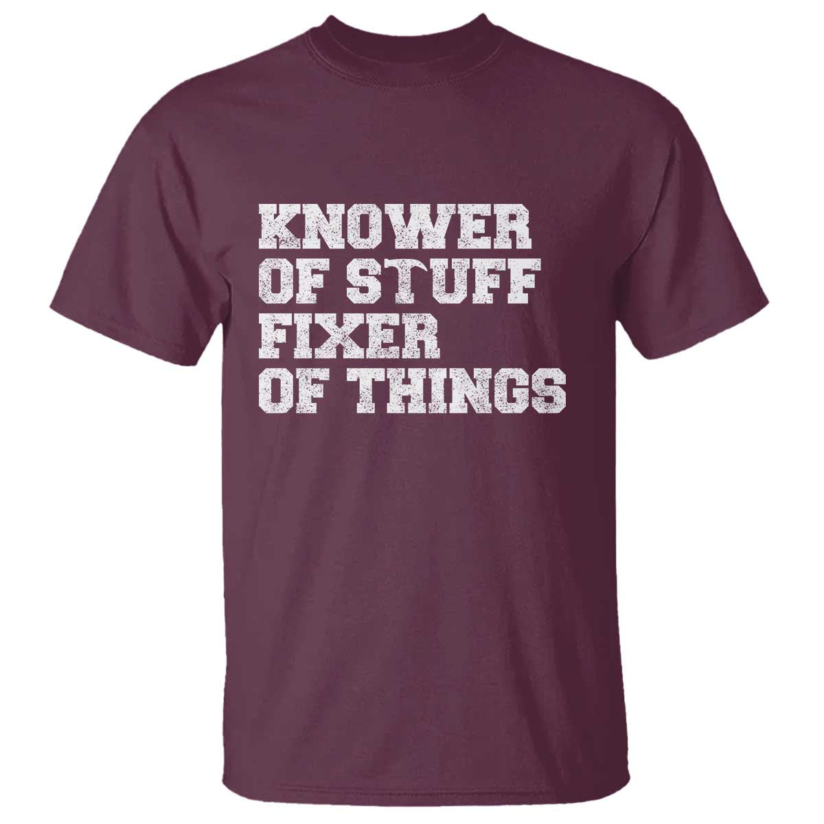 Funny Knower Of Stuff Fixer Of Things T Shirt Mechanic Engineer Garage TS10 Maroon Print Your Wear
