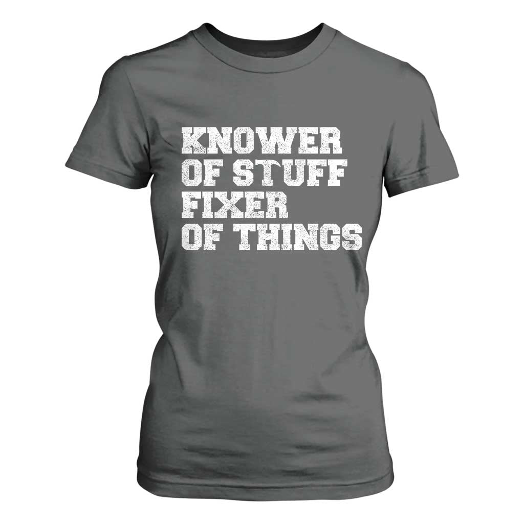 Funny Knower Of Stuff Fixer Of Things T Shirt For Women Mechanic Engineer Garage TS10 Dark Heather Print Your Wear