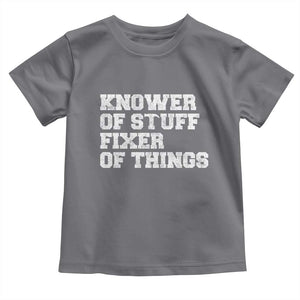 Funny Knower Of Stuff Fixer Of Things Toddler T Shirt Mechanic Engineer Garage TS10 Charcoal Print Your Wear