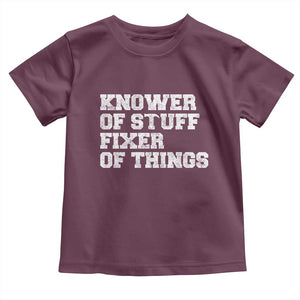 Funny Knower Of Stuff Fixer Of Things Toddler T Shirt Mechanic Engineer Garage TS10 Maroon Print Your Wear