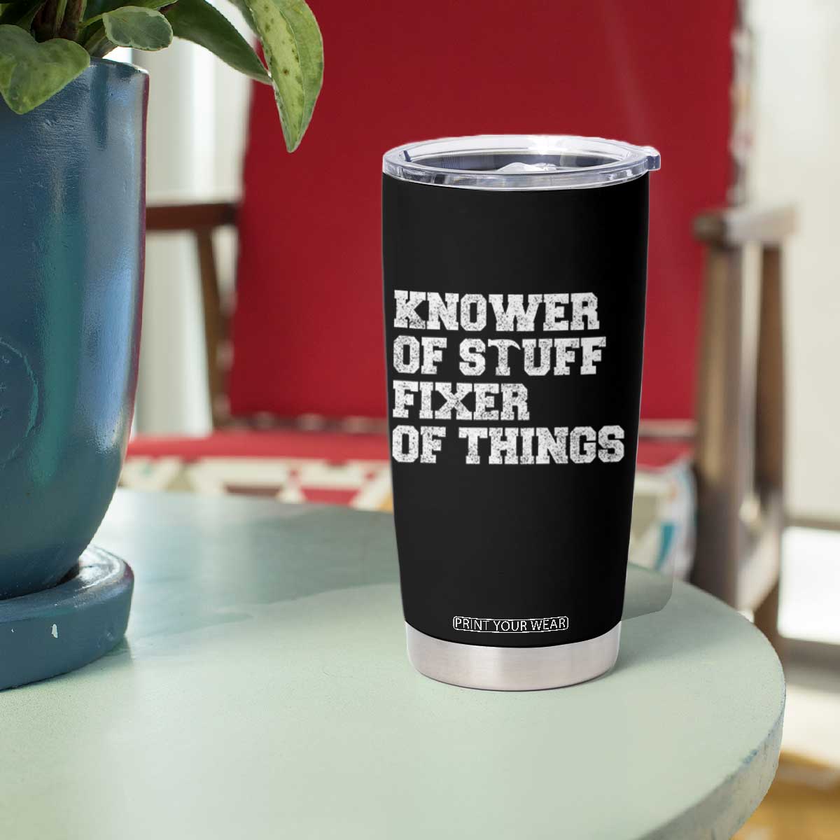 Funny Knower Of Stuff Fixer Of Things Tumbler Cup Mechanic Engineer Garage TS10 Print Your Wear