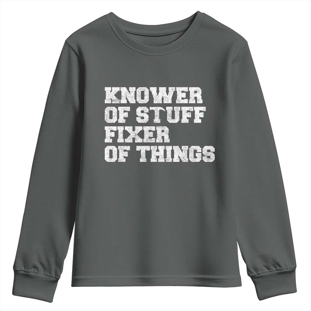 Funny Knower Of Stuff Fixer Of Things Youth Sweatshirt Mechanic Engineer Garage TS10 Dark Heather Print Your Wear
