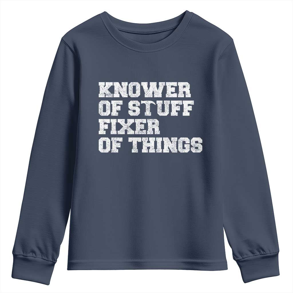 Funny Knower Of Stuff Fixer Of Things Youth Sweatshirt Mechanic Engineer Garage TS10 Navy Print Your Wear