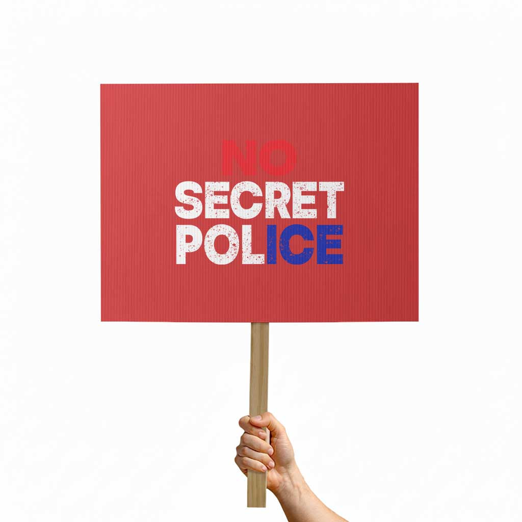 Subtle Abolish Ice Protest Sign No Secret Police TS10 Horizontal 18