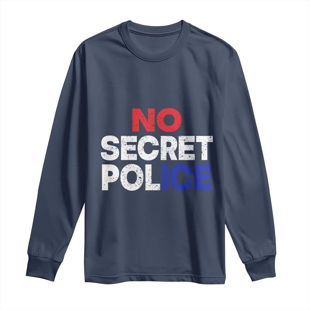 Subtle Abolish Ice Long Sleeve Shirt No Secret Police TS10 Navy Print Your Wear