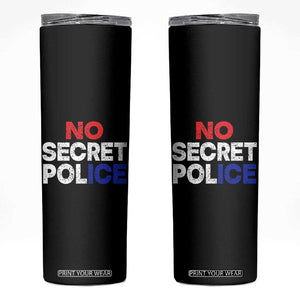 Subtle Abolish Ice Skinny Tumbler No Secret Police TS10 Black Print Your Wear
