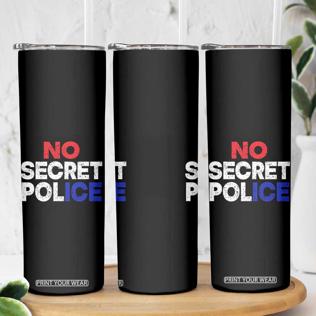 Subtle Abolish Ice Skinny Tumbler No Secret Police TS10 Print Your Wear