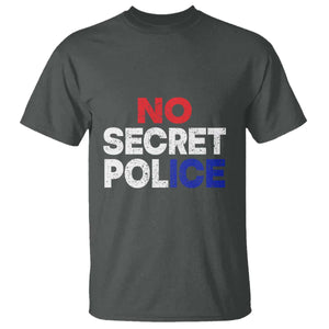Subtle Abolish Ice T Shirt No Secret Police TS10 Dark Heather Print Your Wear