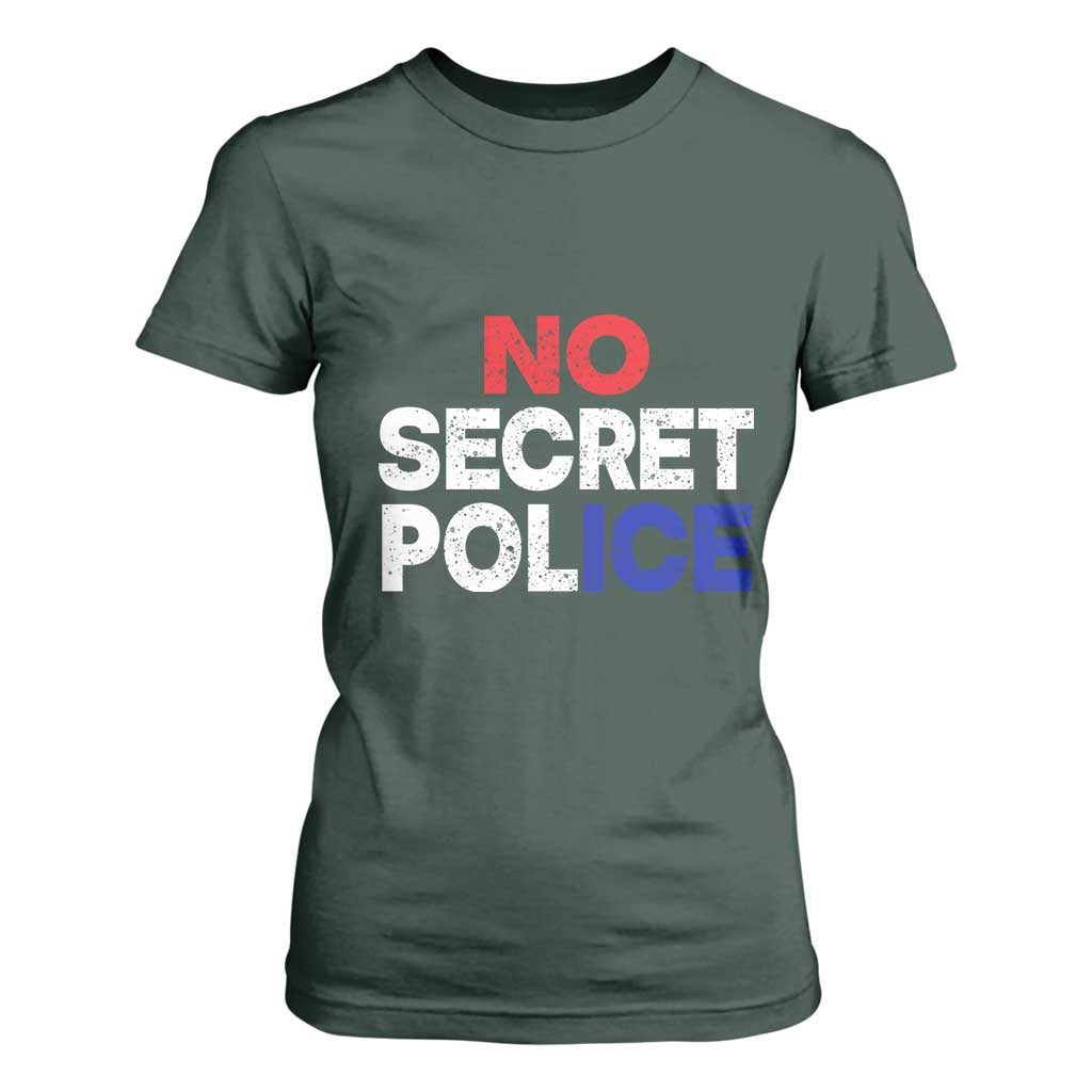 Subtle Abolish Ice T Shirt For Women No Secret Police TS10 Dark Forest Green Print Your Wear