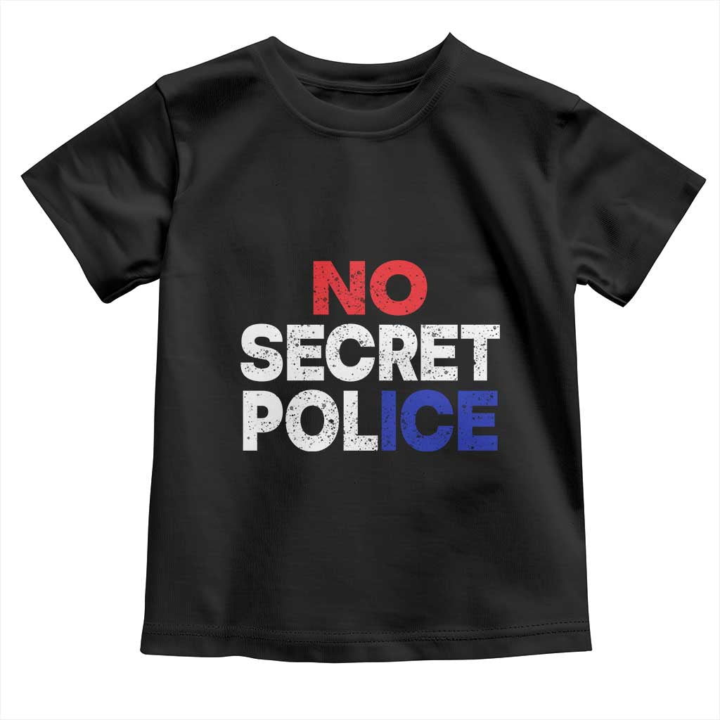Subtle Abolish Ice Toddler T Shirt No Secret Police TS10 Black Print Your Wear