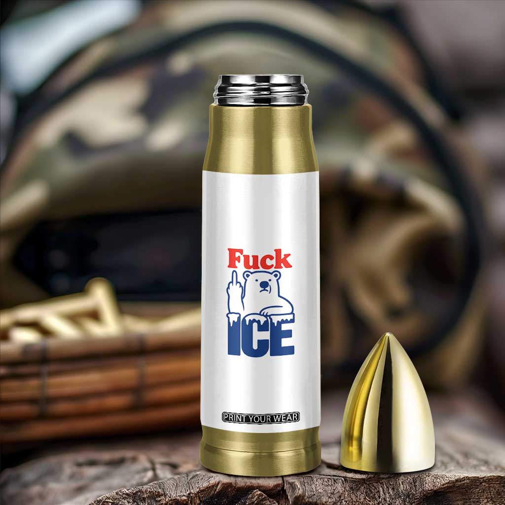 Fck Ice Bullet Tumbler Get The Fck Out Of Minneapolis Polar Bear TS10 Print Your Wear