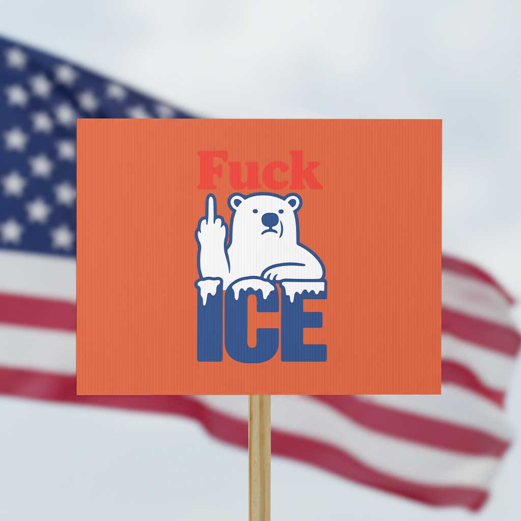 Fck Ice Protest Sign Get The Fck Out Of Minneapolis Polar Bear TS10 Horizontal 18