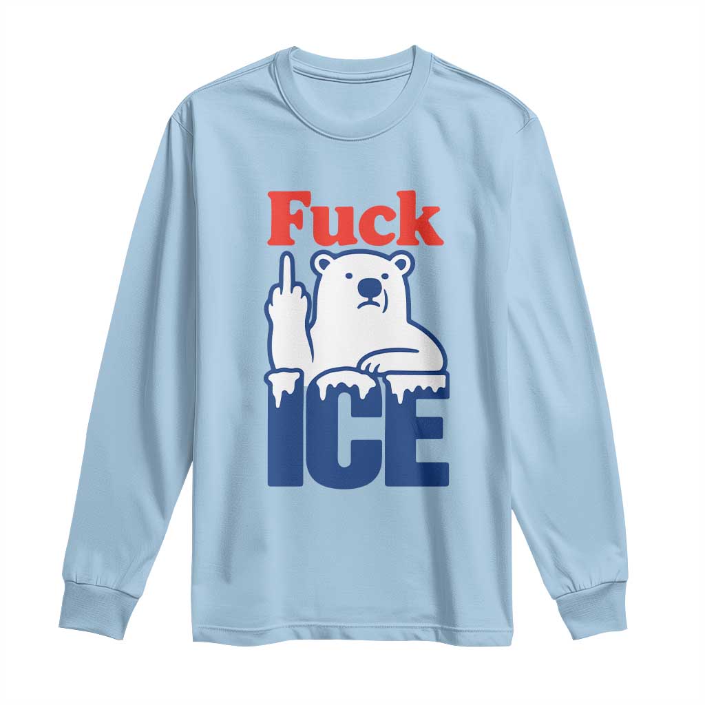 Fck Ice Long Sleeve Shirt Get The Fck Out Of Minneapolis Polar Bear TS10 Light Blue Print Your Wear