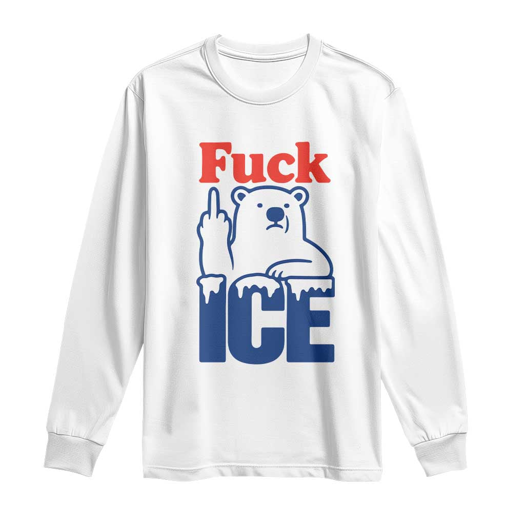 Fck Ice Long Sleeve Shirt Get The Fck Out Of Minneapolis Polar Bear TS10 White Print Your Wear
