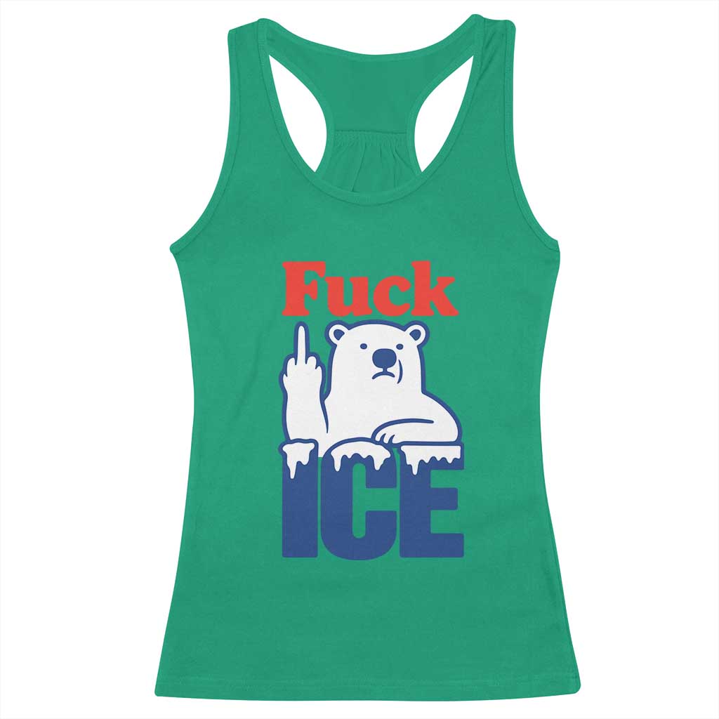 Fck Ice Racerback Tank Top Get The Fck Out Of Minneapolis Polar Bear TS10 Irish Green Print Your Wear