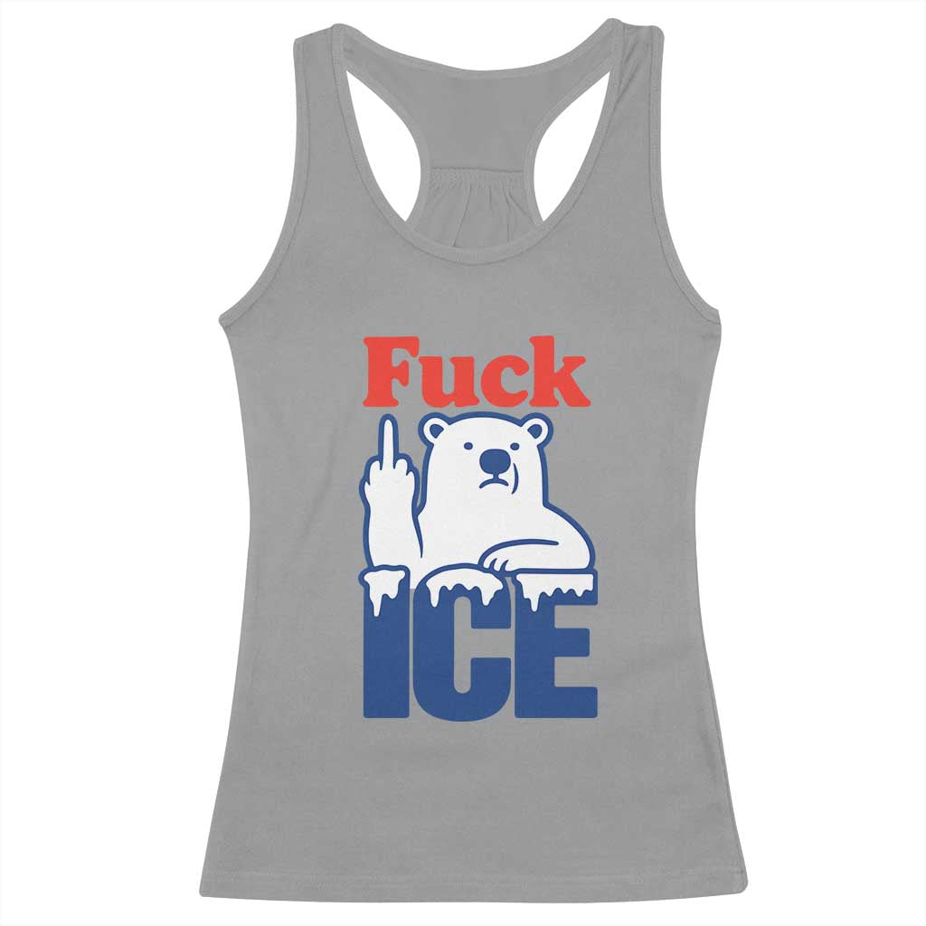 Fck Ice Racerback Tank Top Get The Fck Out Of Minneapolis Polar Bear TS10 Sport Gray Print Your Wear