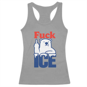 Fck Ice Racerback Tank Top Get The Fck Out Of Minneapolis Polar Bear TS10 Sport Gray Print Your Wear
