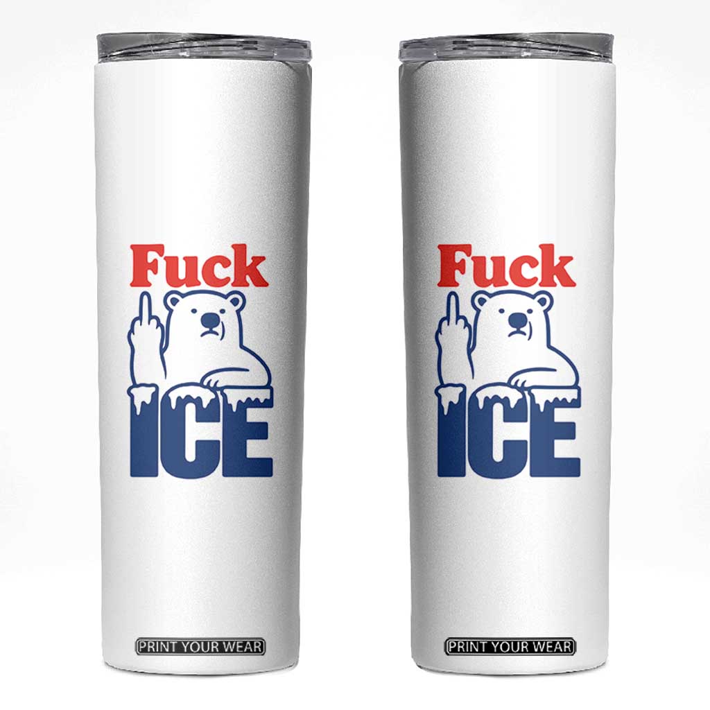 Fck Ice Skinny Tumbler Get The Fck Out Of Minneapolis Polar Bear TS10 White Print Your Wear