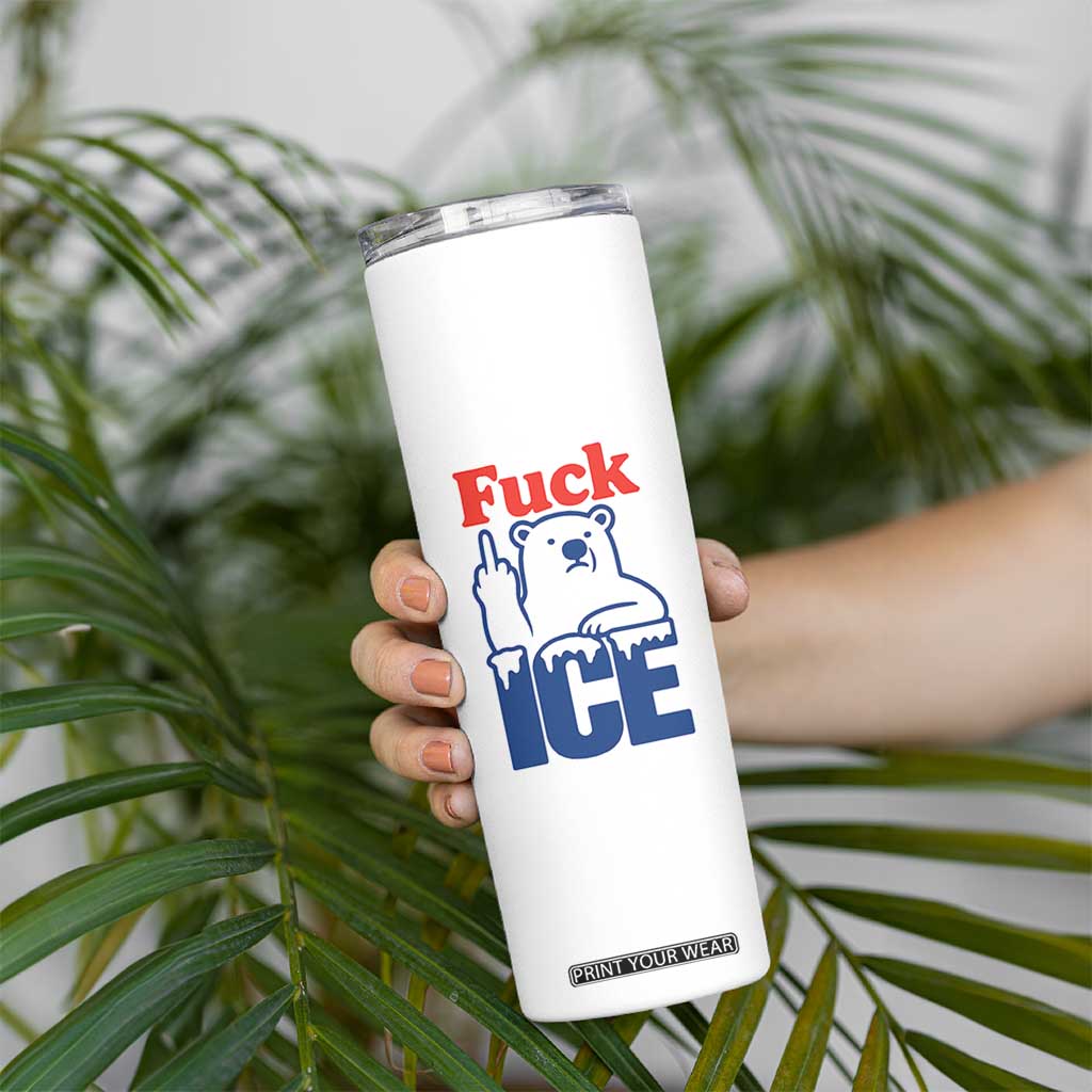 Fck Ice Skinny Tumbler Get The Fck Out Of Minneapolis Polar Bear TS10 Print Your Wear