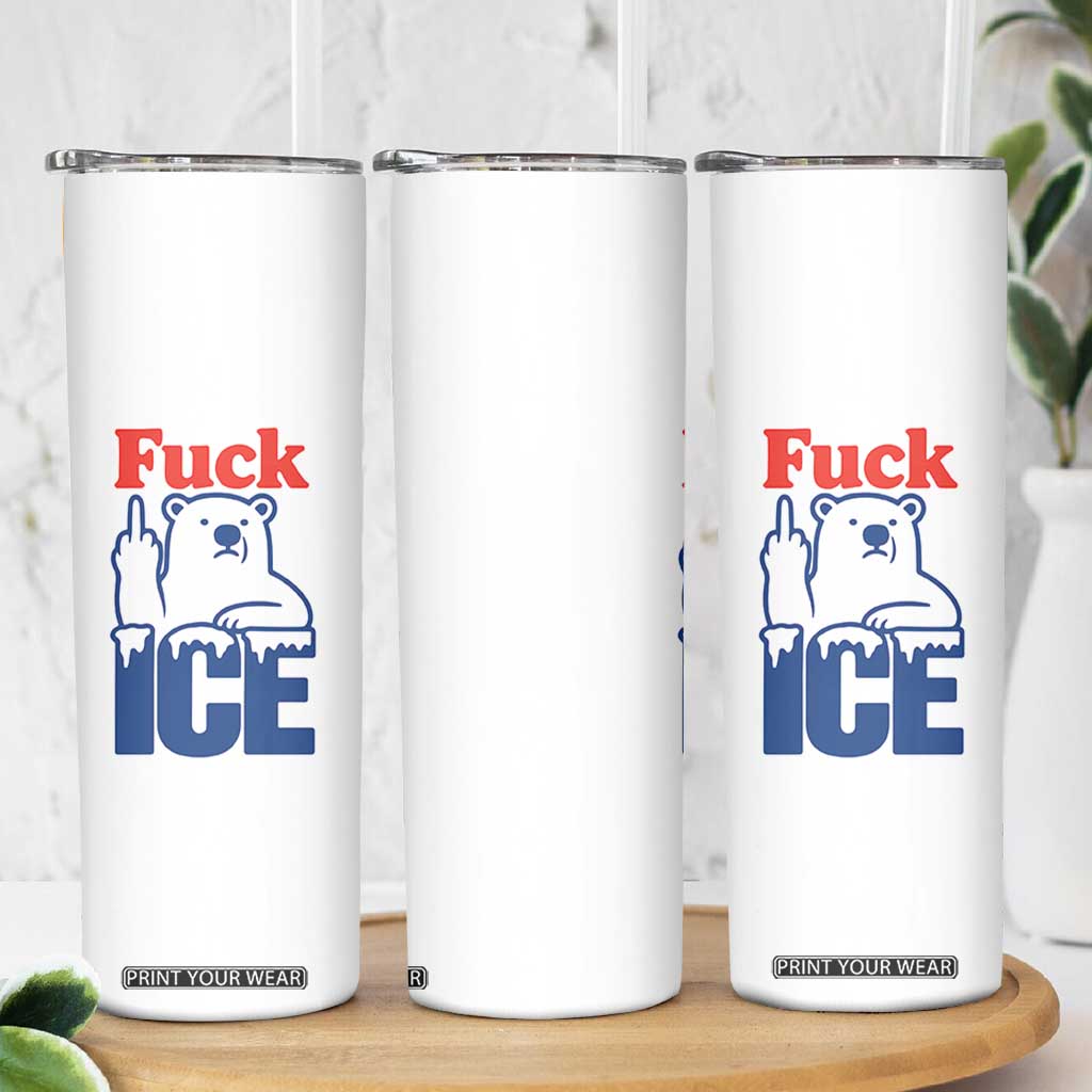 Fck Ice Skinny Tumbler Get The Fck Out Of Minneapolis Polar Bear TS10 Print Your Wear