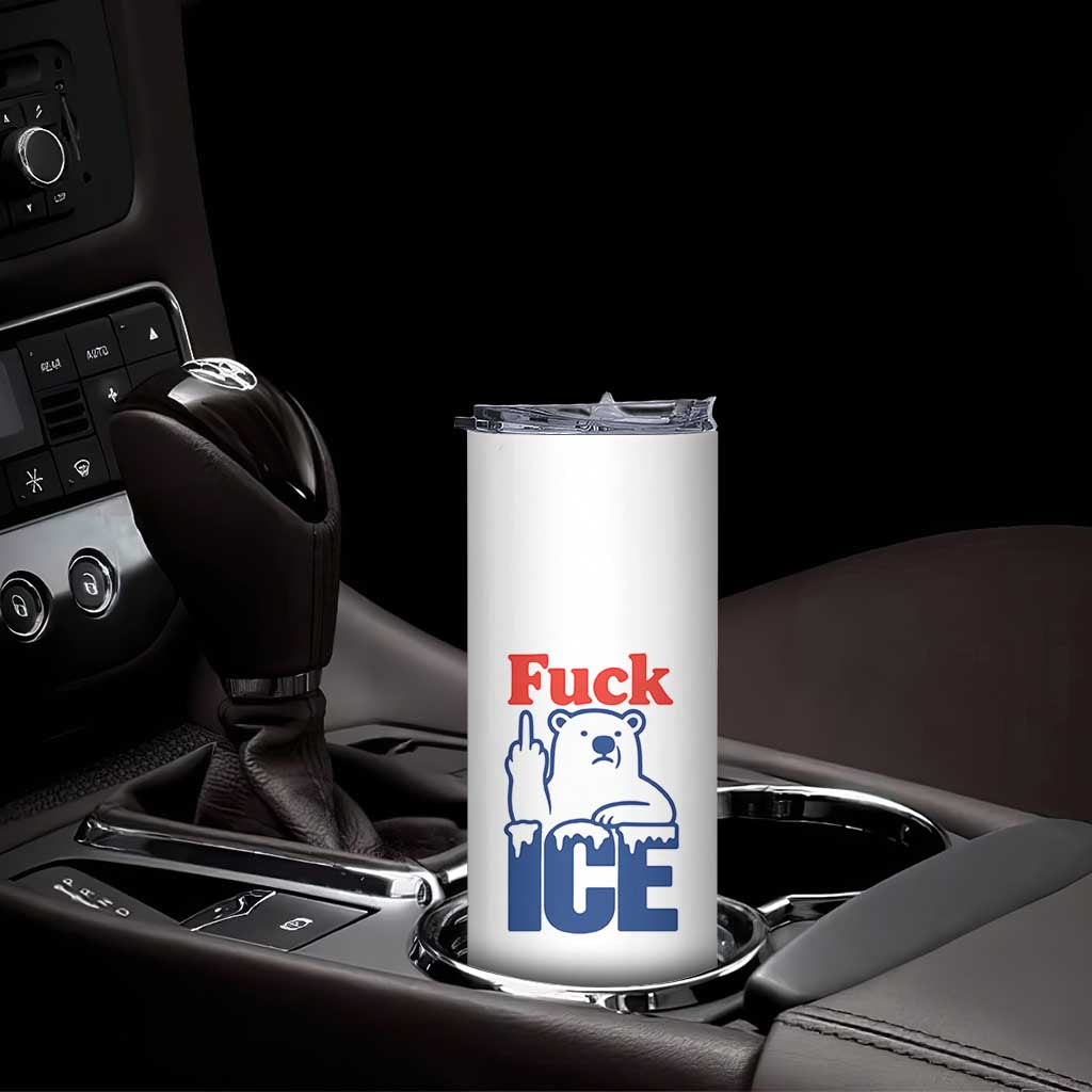 Fck Ice Skinny Tumbler Get The Fck Out Of Minneapolis Polar Bear TS10 Print Your Wear