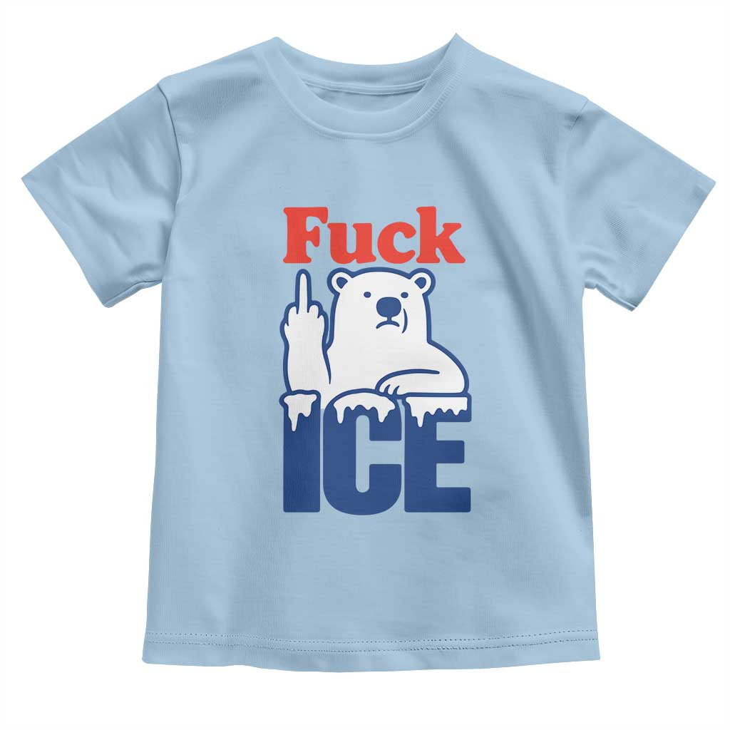 Fck Ice Toddler T Shirt Get The Fck Out Of Minneapolis Polar Bear TS10 Light Blue Print Your Wear