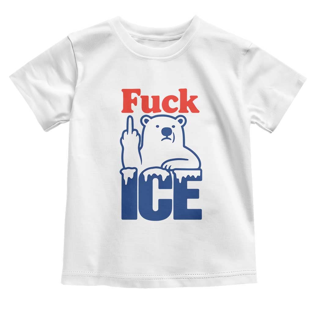 Fck Ice Toddler T Shirt Get The Fck Out Of Minneapolis Polar Bear TS10 White Print Your Wear