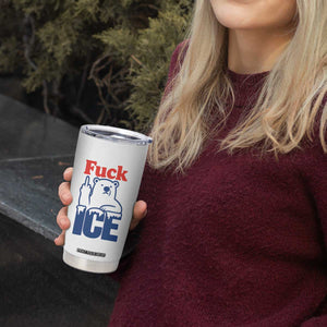 Fck Ice Tumbler Cup Get The Fck Out Of Minneapolis Polar Bear TS10 Print Your Wear