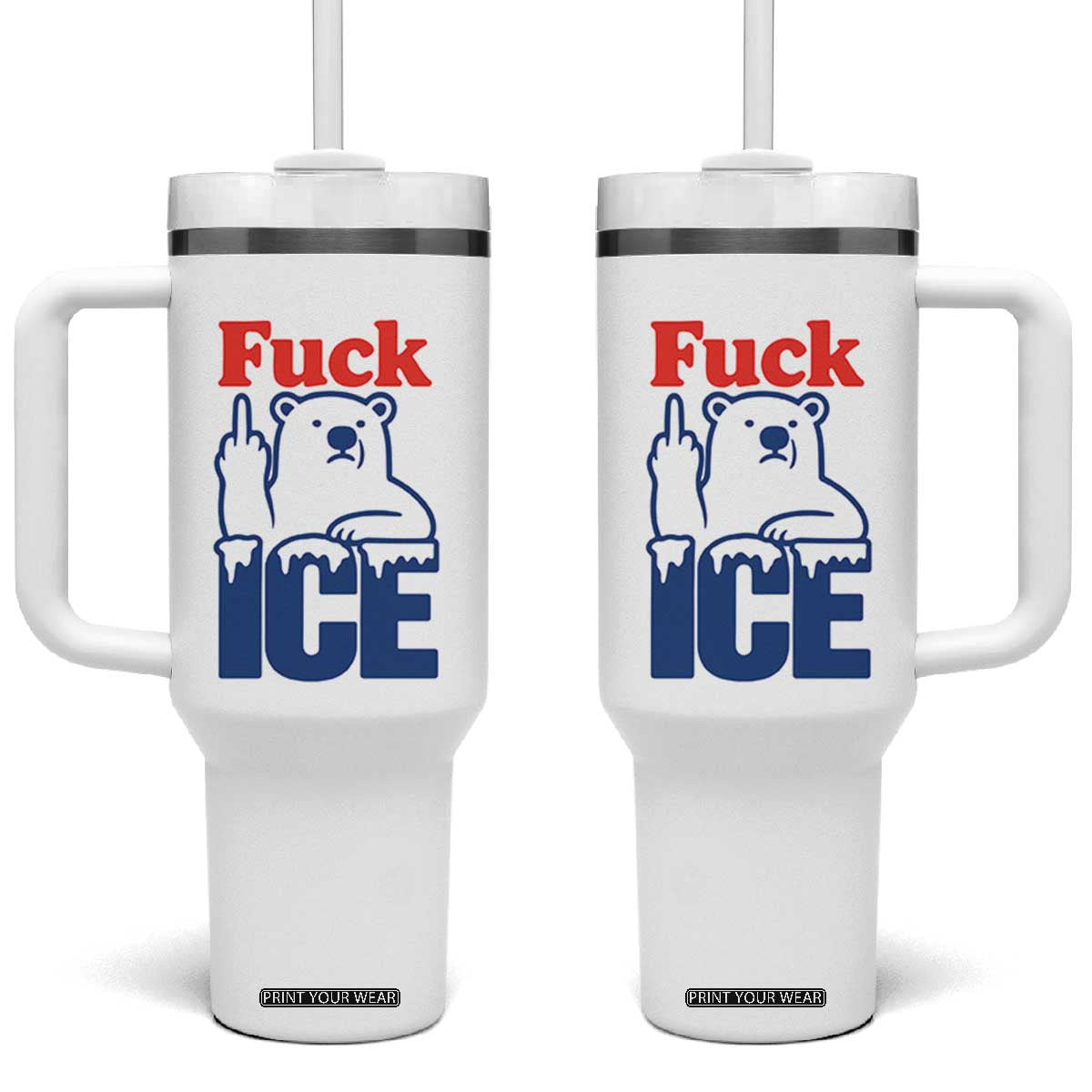 Fck Ice Tumbler With Handle Get The Fck Out Of Minneapolis Polar Bear TS10 One Size: 40 oz White Print Your Wear