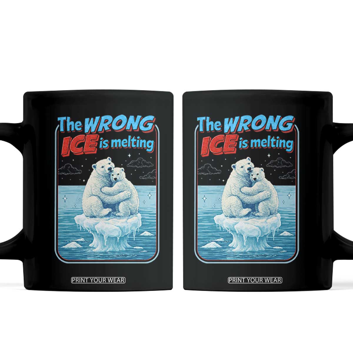 Fck Ice Coffee Mug The Wrong Ice Is Melting Polar Bear Social Justice TS10 Black Print Your Wear
