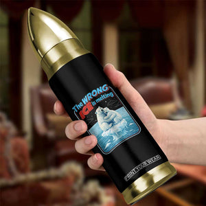 Fck Ice Bullet Tumbler The Wrong Ice Is Melting Polar Bear Social Justice TS10 Print Your Wear
