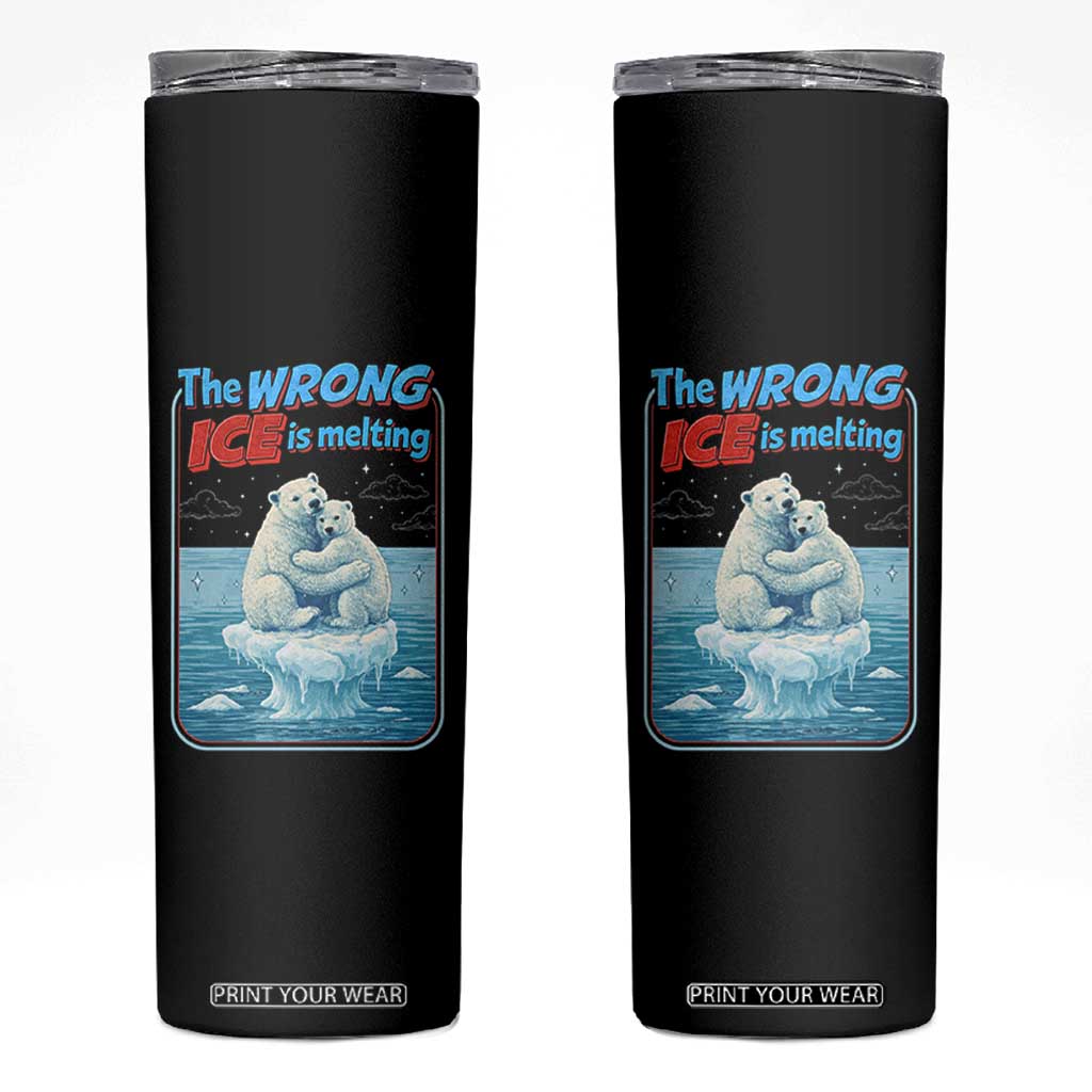 Fck Ice Skinny Tumbler The Wrong Ice Is Melting Polar Bear Social Justice TS10 Black Print Your Wear