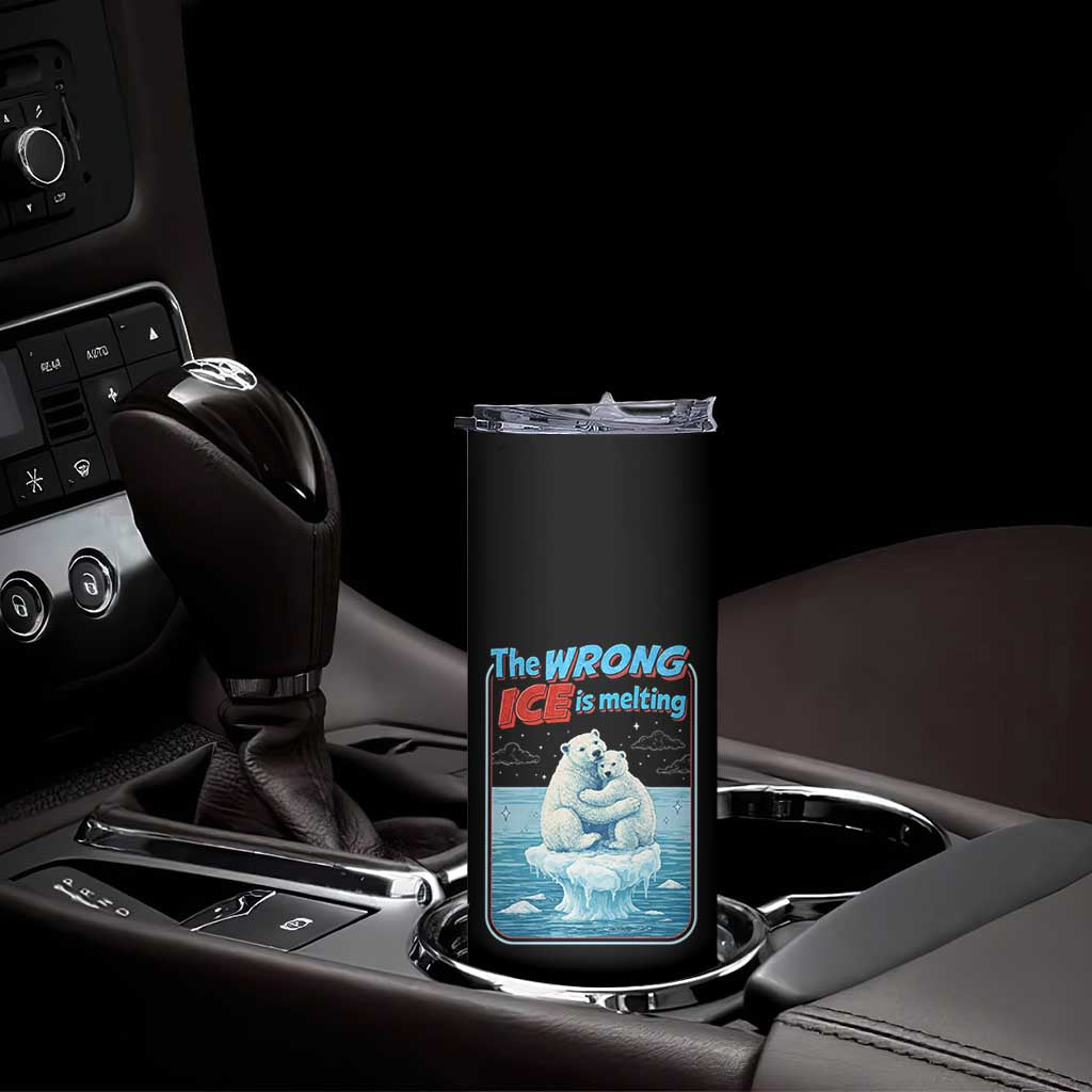 Fck Ice Skinny Tumbler The Wrong Ice Is Melting Polar Bear Social Justice TS10 Print Your Wear