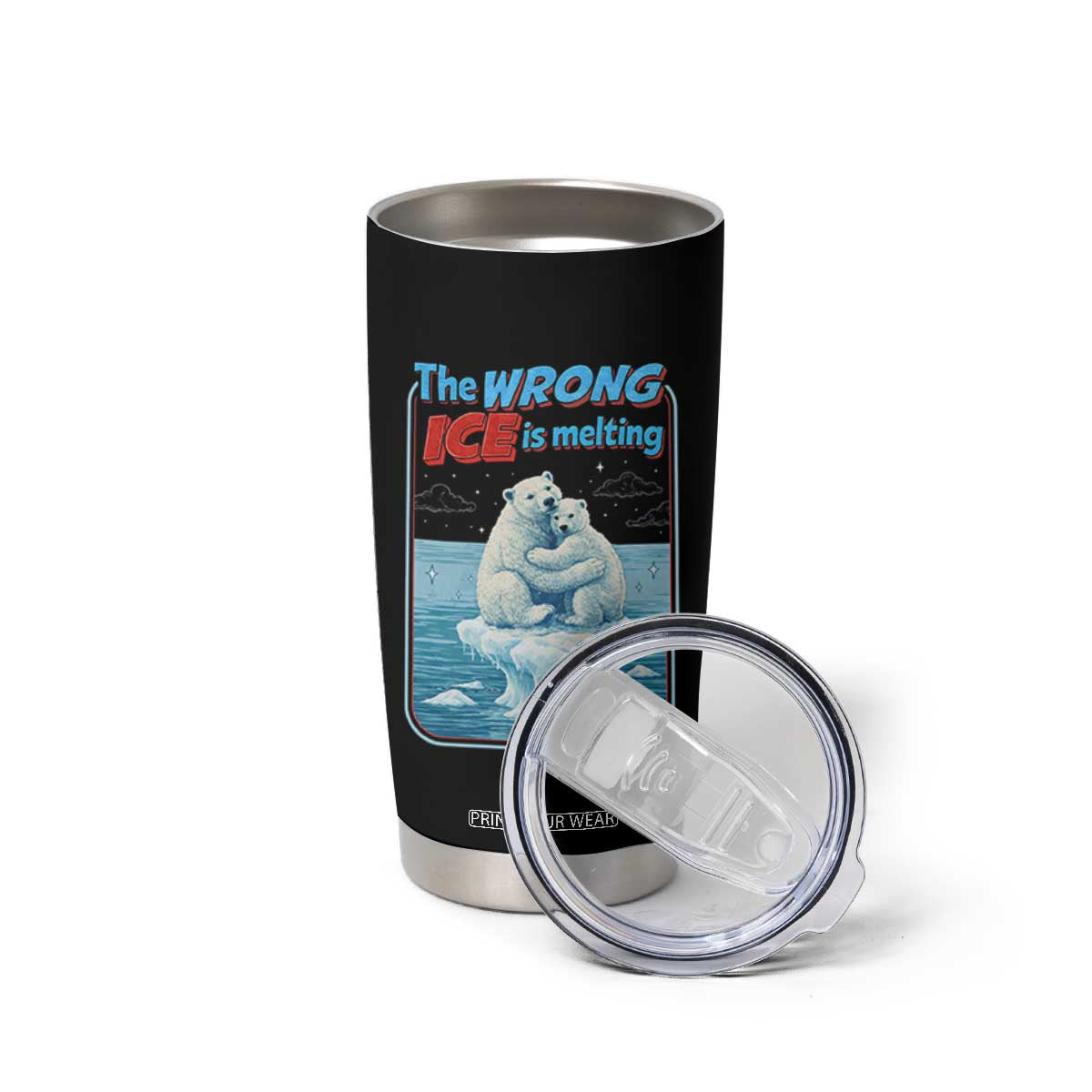 Fck Ice Tumbler Cup The Wrong Ice Is Melting Polar Bear Social Justice TS10 Print Your Wear