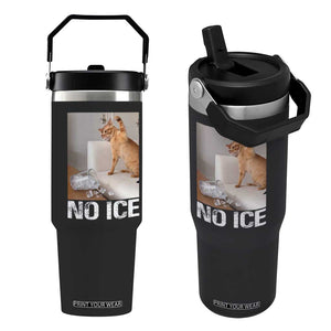 Funny Cat Meme No Ice Flip Straw Tumbler Subtle FDT Political Satire Satirical Humor TS10 One Size: 30 oz Black Print Your Wear
