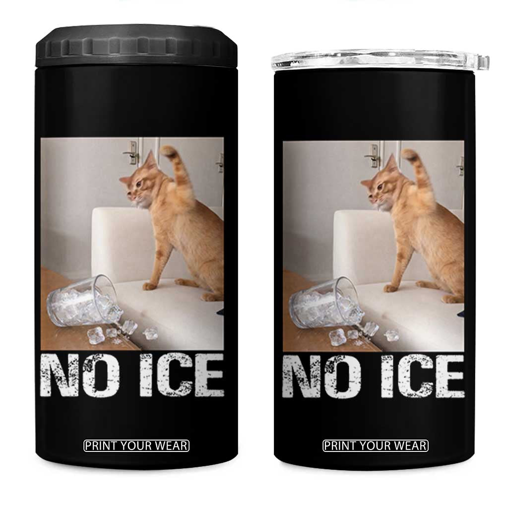 Funny Cat Meme No Ice 4 in 1 Can Cooler Tumbler Subtle FDT Political Satire Satirical Humor TS10 One Size: 16 oz Black Print Your Wear
