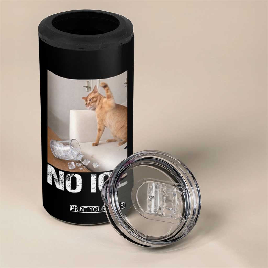 Funny Cat Meme No Ice 4 in 1 Can Cooler Tumbler Subtle FDT Political Satire Satirical Humor TS10 Print Your Wear