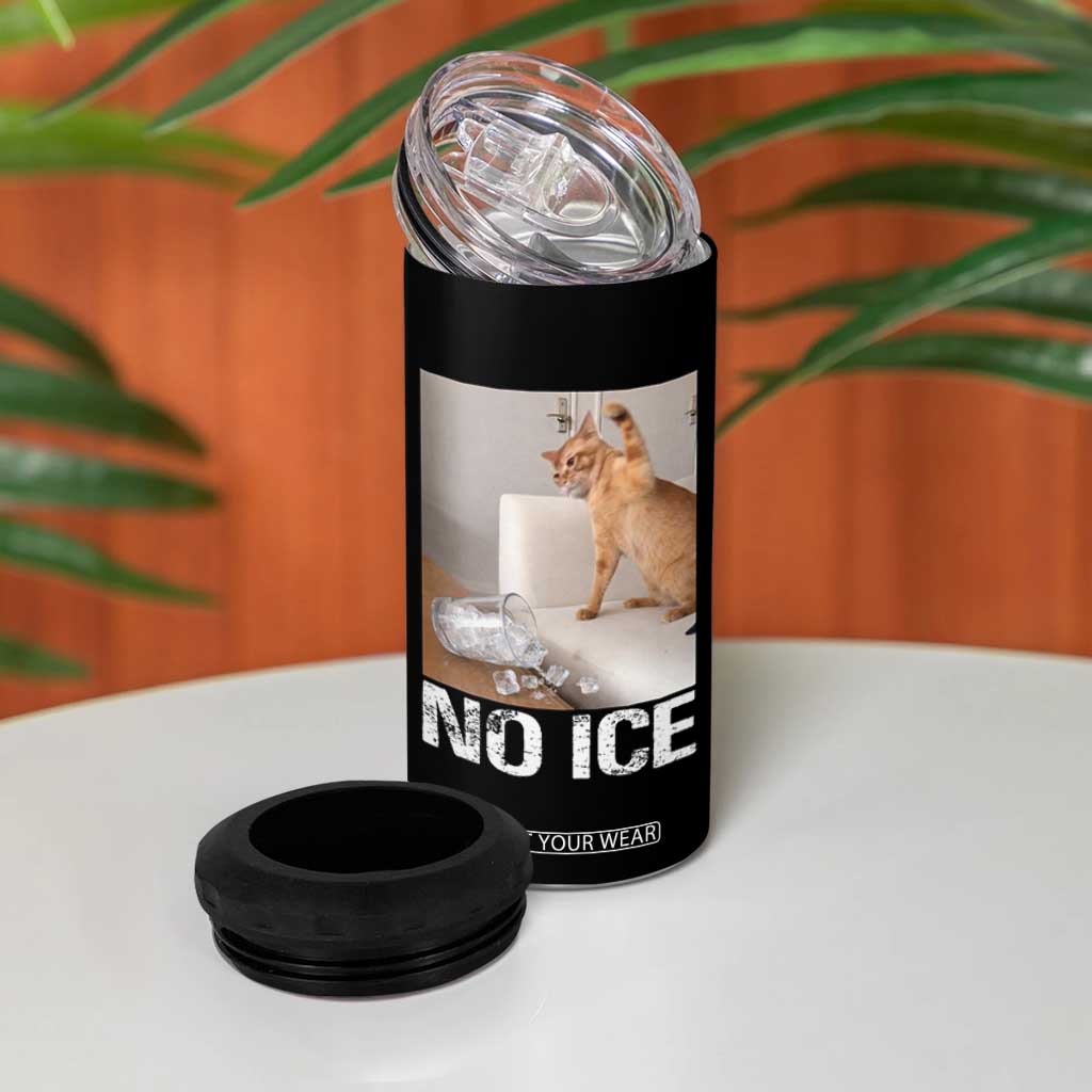 Funny Cat Meme No Ice 4 in 1 Can Cooler Tumbler Subtle FDT Political Satire Satirical Humor TS10 Print Your Wear