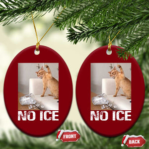 Funny Cat Meme No Ice Ceramic Ornament Subtle FDT Political Satire Satirical Humor TS10 Print Your Wear