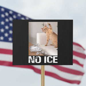 Funny Cat Meme No Ice Protest Sign Subtle FDT Political Satire Satirical Humor TS10 Horizontal 18" × 24" Black Print Your Wear