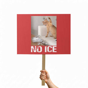 Funny Cat Meme No Ice Protest Sign Subtle FDT Political Satire Satirical Humor TS10 Horizontal 18" × 24" Red Print Your Wear