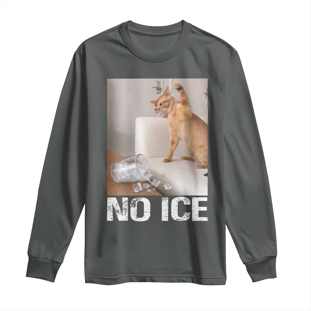 Funny Cat Meme No Ice Long Sleeve Shirt Subtle FDT Political Satire Satirical Humor TS10 Dark Heather Print Your Wear